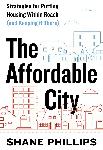 Click here for more information about The Affordable City:  Strategies for Putting Housing Within Reach (and Keeping it There)